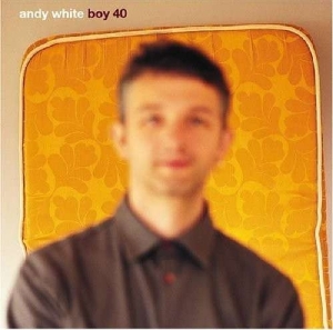 White Andy - Boy 40 i gruppen CD / Pop-Rock,Annet hos Bengans Skivbutik AB (592314)