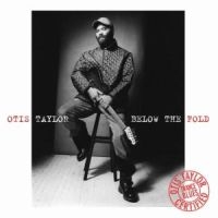 Taylor Otis - Below The Fold i gruppen CD / Blues,Jazz hos Bengans Skivbutik AB (592475)