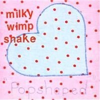 Milky Wimpshake - Popshaped i gruppen VI TIPSER / Julegavetips CD hos Bengans Skivbutik AB (594604)