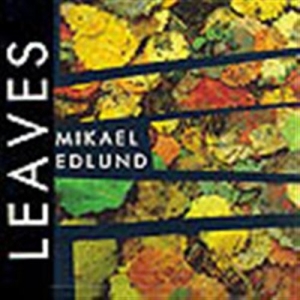 Edlund Mikael - Leaves i gruppen VI TIPSER / Julegavetips CD hos Bengans Skivbutik AB (595057)