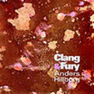 Hillborg Anders - Clang & Fury i gruppen Externt_Lager / Naxoslager hos Bengans Skivbutik AB (595062)