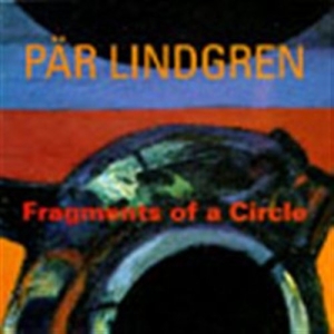 Lindgren Pär - Fragments Of A Circle i gruppen VI TIPSER / Julegavetips CD hos Bengans Skivbutik AB (595064)