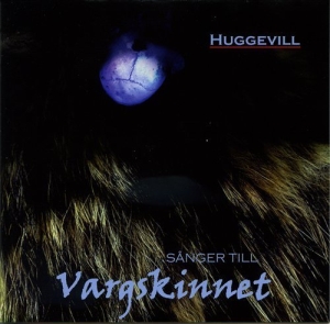 Huggevill - Sånger Till Vargskinnet i gruppen CD / Elektroniskt,Svensk FolkeMusikkk hos Bengans Skivbutik AB (595289)