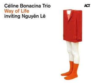 Celine Bonacina Trio / Le Nguyen - Way Of Life i gruppen CD / Jazz hos Bengans Skivbutik AB (595361)