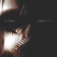 Ade Fenton - Artificial Perfect i gruppen VI TIPSER / Fredagsutgivelser / Fredag den 21:a Juni 2024 hos Bengans Skivbutik AB (596063)