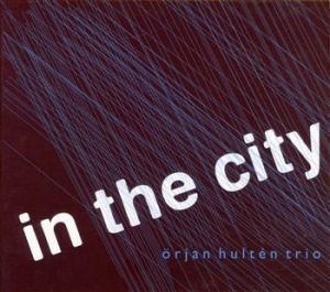 Hultén Örjan Trio - In The City i gruppen CD / CD Jazz hos Bengans Skivbutik AB (596587)