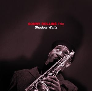 Sonny -Trio- Rollins - Shadow Waltz i gruppen CD / Jazz hos Bengans Skivbutik AB (597460)