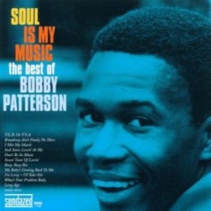 Patterson Bobby - Soul Is My Music i gruppen VI TIPSER / Klassiska lablar / Sundazed / Sundazed CD hos Bengans Skivbutik AB (597965)