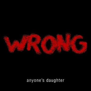 Anyone's Daughter - Wrong i gruppen CD hos Bengans Skivbutik AB (598597)