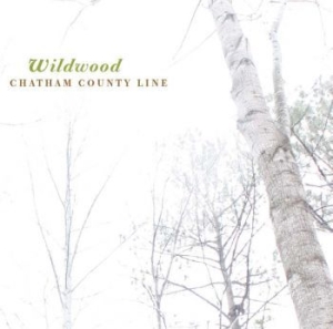 Chatham County Line - Wildwood i gruppen VI TIPSER / Klassiska lablar / YepRoc / CD hos Bengans Skivbutik AB (600967)