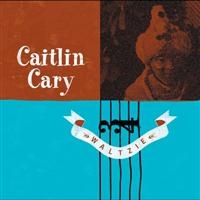 Cary Caitlin - Waltzie i gruppen VI TIPSER / Klassiska lablar / YepRoc / CD hos Bengans Skivbutik AB (601082)