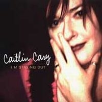 Cary Caitlin - I'm Staying Out i gruppen VI TIPSER / Klassiska lablar / YepRoc / CD hos Bengans Skivbutik AB (601133)