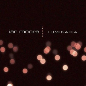 Moore Ian - Luminaria i gruppen VI TIPSER / Klassiska lablar / YepRoc / CD hos Bengans Skivbutik AB (601163)