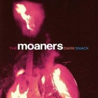 Moaners The - Dark Snack i gruppen VI TIPSER / Klassiska lablar / YepRoc / CD hos Bengans Skivbutik AB (601165)