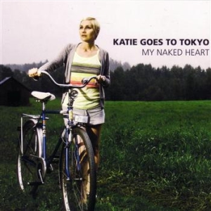 Katie Goes To Tokyo - My Naked Heart i gruppen CD / Pop hos Bengans Skivbutik AB (602513)