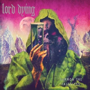 Lord Dying - Summon The Faithless i gruppen CD hos Bengans Skivbutik AB (602553)