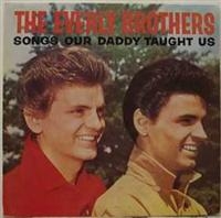 Everly Brothers - Songs Our Daddy Taught Us i gruppen VI TIPSER / Julegavetips CD hos Bengans Skivbutik AB (603820)