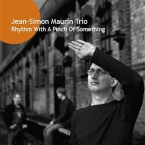 Jean-Simon Maurin Trio - Rhythm With A Pinch Of Somethi i gruppen cdonuppdat / CDON Jazz Klassisk NX hos Bengans Skivbutik AB (604220)