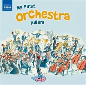 Various Composers - My First Orchestra Album i gruppen Externt_Lager / Naxoslager hos Bengans Skivbutik AB (604401)