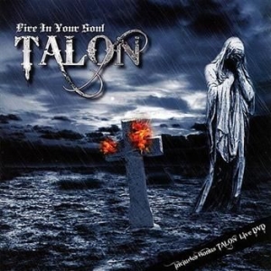 Talon - Fire In Your Soul (Cd+Dvd) i gruppen CD / Metal/ Heavy metal hos Bengans Skivbutik AB (606084)