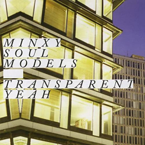 Minxy Soul Models - Transparent Yeah i gruppen CD / Pop hos Bengans Skivbutik AB (610473)