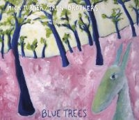 Turner Mick & Tren Brothers - Blue Trees i gruppen CD hos Bengans Skivbutik AB (611076)