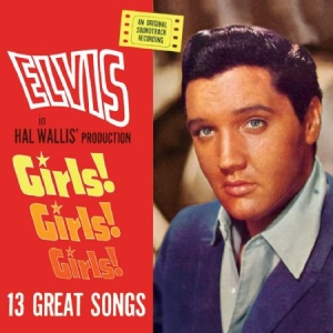 Presley Elvis - Girls! Girls! Girls! i gruppen CD / Film-Musikkkal,Pop-Rock hos Bengans Skivbutik AB (611603)