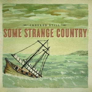 Crooked Still - Some Strange Country i gruppen CD / CD Blues-Country hos Bengans Skivbutik AB (612257)