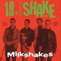 Milkshakes - 19Th Nervous Shake Down i gruppen VI TIPSER / Julegavetips CD hos Bengans Skivbutik AB (614985)