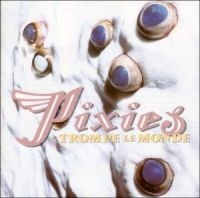 Pixies - Trompe Le Monde i gruppen CD / Pop-Rock hos Bengans Skivbutik AB (616465)