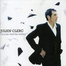 Julien Clerc - Où S'en Vont Les Avions ? i gruppen CD / Elektroniskt,Fransk Musikkk,World Music hos Bengans Skivbutik AB (617474)