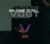 Funker Vogt - We Came To Kill i gruppen CD / Pop-Rock,Svensk FolkeMusikkk hos Bengans Skivbutik AB (621592)