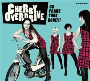 Cherry Overdrive - Go Prime Time, Honey! i gruppen CD / CD Punk hos Bengans Skivbutik AB (622833)