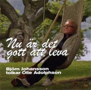 Johansson Björn - Nu Är Det Gott Att Leva i gruppen CD / Danseband/ Schlager hos Bengans Skivbutik AB (623661)