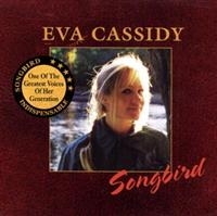 Eva Cassidy - Songbird i gruppen CD / Pop-Rock,Svensk FolkeMusikkk hos Bengans Skivbutik AB (624931)