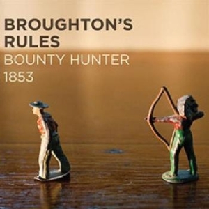 Broughton's Rules - Bounty Hunter 1853 i gruppen CD / Rock hos Bengans Skivbutik AB (625692)