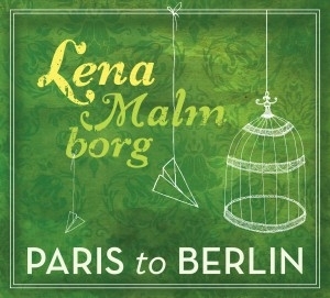 Malmborg Lena - Paris To Berlin i gruppen CD / Pop hos Bengans Skivbutik AB (626534)