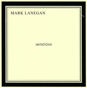 Lanegan Mark - Imitations i gruppen CD / Pop-Rock hos Bengans Skivbutik AB (627035)