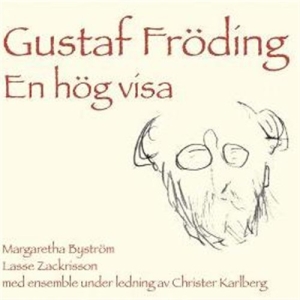 Byström Margaretha / Zackrisson Las - Gustaf Fröding - En Hög Visa i gruppen CD / Danseband-Schlager hos Bengans Skivbutik AB (627664)