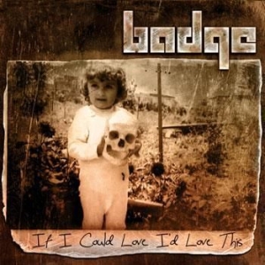 Badge - If I Could Love Id Love This i gruppen CD / CD Metal hos Bengans Skivbutik AB (629344)