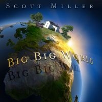 Miller Scott - Big Big World i gruppen CD hos Bengans Skivbutik AB (631135)