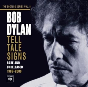 Dylan Bob - Tell Tale Signs: The Bootleg Series Vol. 8 i gruppen CD / Pop-Rock,Annet hos Bengans Skivbutik AB (631234)