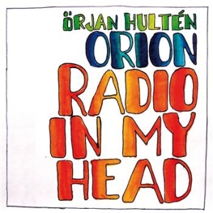 Hultén Örjan Orion - Radio In My Head i gruppen CD / Jazz/Blues hos Bengans Skivbutik AB (633440)