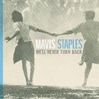 Mavis Staples - We'll Never Turn Back i gruppen CD / Metal,RnB-Soul hos Bengans Skivbutik AB (635545)