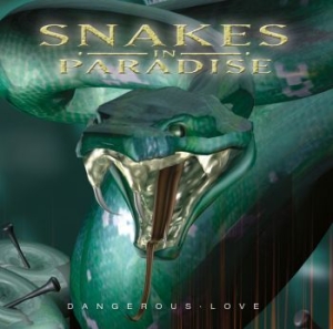 Snakes In Paradise - Dangerous Love i gruppen CD / Metal/ Heavy metal hos Bengans Skivbutik AB (636904)