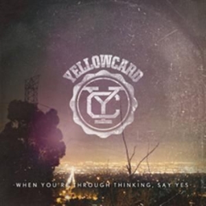 Yellowcard - When You're Through Thinking, Say Y i gruppen VI TIPSER / Julegavetips CD hos Bengans Skivbutik AB (637677)