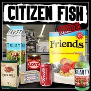 Citizen Fish - Goods i gruppen CD / Pop-Rock hos Bengans Skivbutik AB (640683)