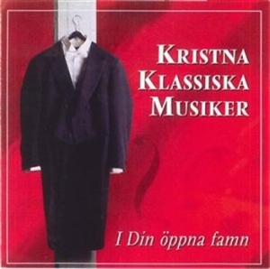 Kristna Klassiska Musiker - I Din Öppna Famn i gruppen CD / Annet hos Bengans Skivbutik AB (640689)