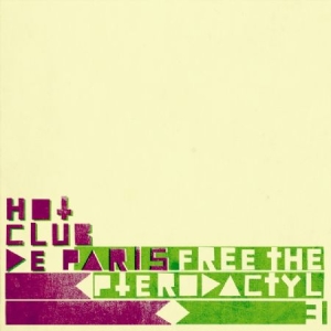 Hot Club De Paris - Free The Pterodactyl 3 i gruppen CD / Rock hos Bengans Skivbutik AB (641364)