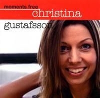 Christina Gustafsson - Moments Free i gruppen cdonuppdat / CDON Jazz Klassisk NX hos Bengans Skivbutik AB (642442)